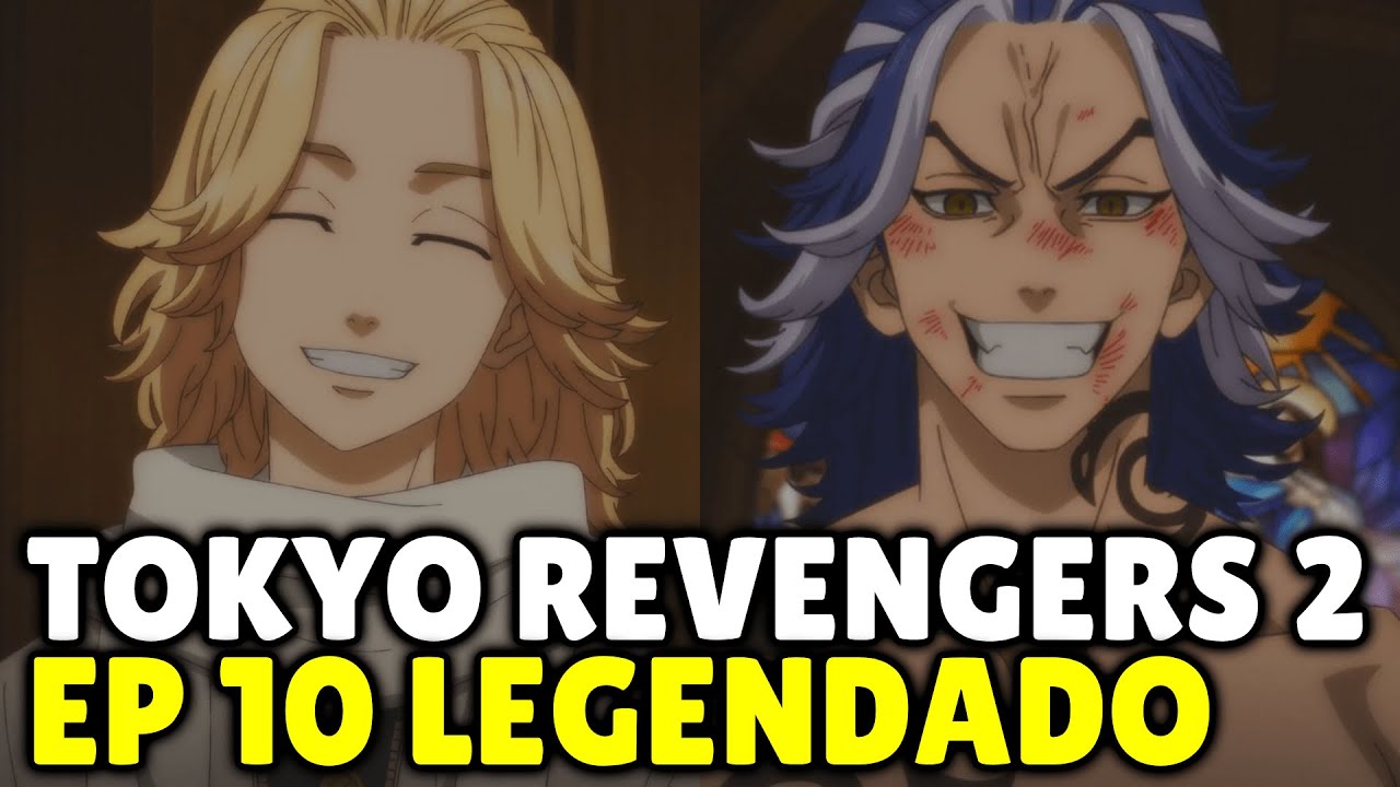 TOKYO REVENGERS 2 TEMPORADA EP 9 LEGENDADO PT-BR - DATA E HORA